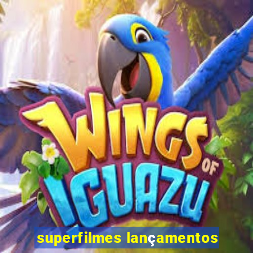 superfilmes lançamentos